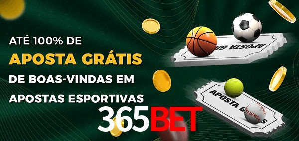 365BET Ate 100% de Aposta Gratis